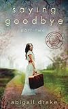 Saying Goodbye, Part Two
