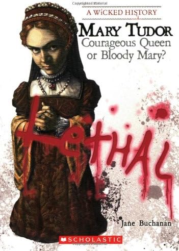 Mary Tudor (A Wicked History) Paperback – Illustrated, September 1, 2008