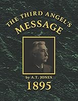 The Third Angel's Message:: 1895 General Conference Sermons 0974315222 Book Cover