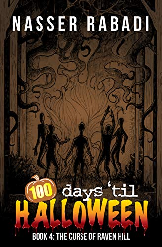 THE CURSE OF RAVEN HILL: 100 DAYS TIL HALLOWEEN BOOK FOUR (English Edition)