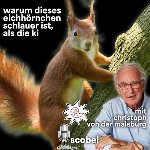 Das fundamentale Dilemma des Deep Learning &ndash; scobel im Gespr&auml;ch: Mit Christoph von der Malsburg