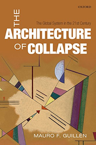 Télécharger The Architecture of Collapse: The Global System in the 21st Century (Clarendon Lectures in Managemen PDF