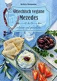 Griechisch vegane Mezedes: erleben und genießen