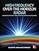 High Frequency Over-the-Horizon Radar: Fundamental Principles, Signal Processing, and Practical Applications