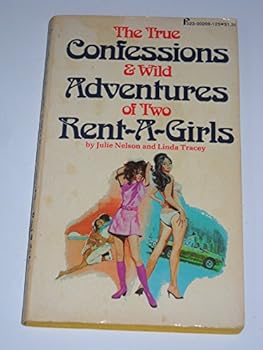 Mass Market Paperback True Confessions & Wild Adventures of Two Rent- A- Girls Book