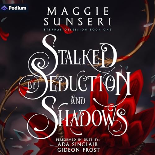 Maggie Sunseri presents Stalked by Seduction and Shadows episode artwork