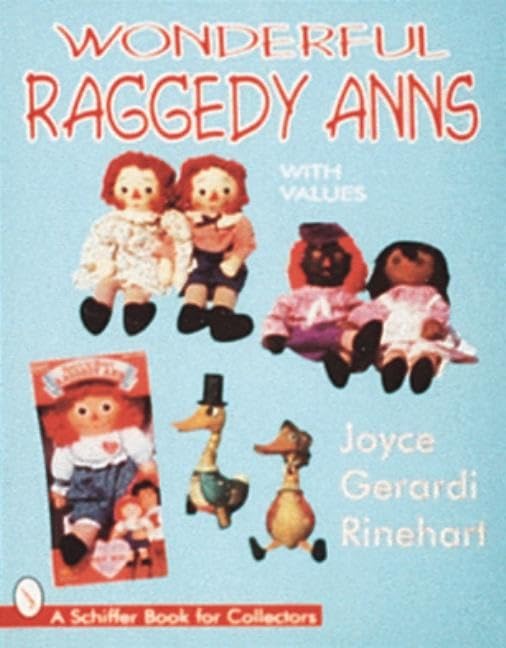 Wonderful Raggedy Anns (A Schiffer Book for Collectors)      Paperback – July 30, 1997