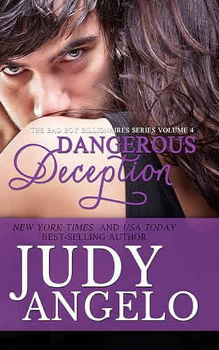 Dangerous Deception: AKA Bad Boy Billiionaires #4 (The BAD BOY BILLIONAIRES Series)