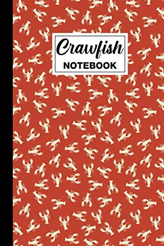 Crawfish Notebook: Crawfish Lined Notebook, Crawfish Themed Gift For Lobster Lovers And Crawfish Lovers