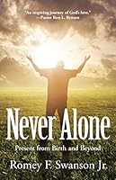 Never Alone: Present from Birth and Beyond 0999407260 Book Cover