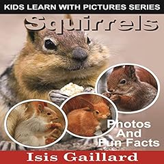 Squirrels: Photos and Fun Facts for Kids cover art