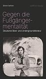 Gegen die Fußgängermentalität: Deutsche Beat- und Undergroundliteratur (edition essay) - Simon Sahner 