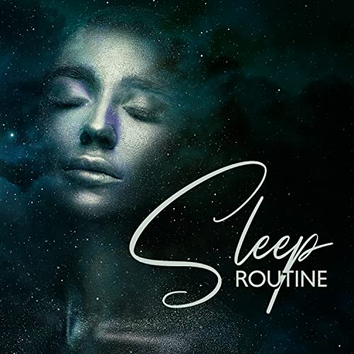 Play Sleep Routine Adjust Your Bedtime, Dreamy Music for Healthy