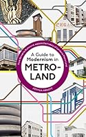 A Guide to Modernism in Metro-Land 1783528567 Book Cover