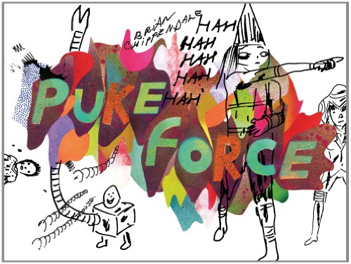  Brian Chippendale: Puke Force