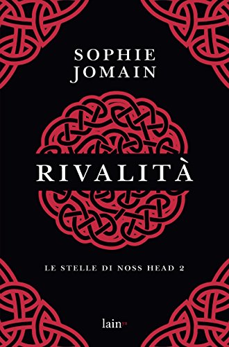 Rivalità. Le stelle di Noss Head: 2 Rivalità. Le stelle di Noss Head: 2