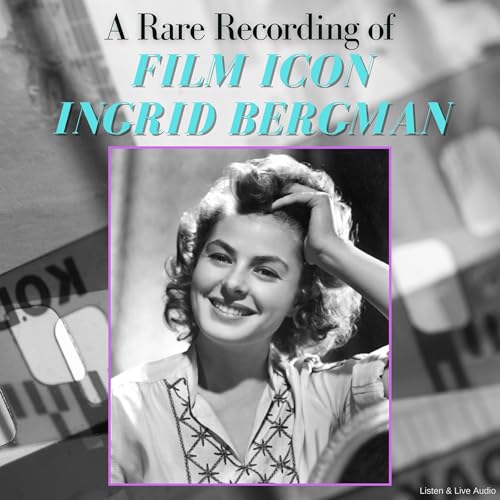 A Rare Recording of Film Icon Ingrid Bergman -- Ingrid Bergman episode artwork