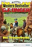  G. F. Unger Western-Bestseller 2477 - Western: Die Traumweide