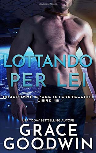 Lottando per lei (Programma Spose Interstellari)