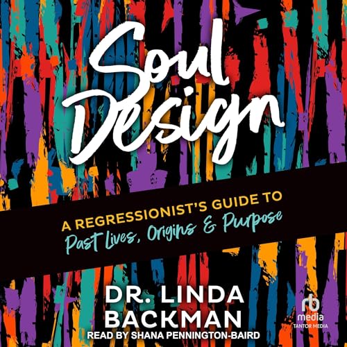Audiobook: Soul Design by Dr. Linda Backman episode artwork