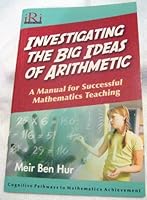 Investigating the Big Ideas of Arithmetic: A Manual for Successful Mathematics Teaching 1933127031 Book Cover