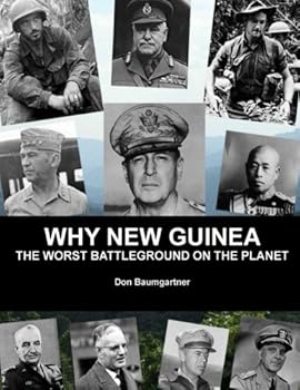 Paperback Why New Guinea: The Worst Battleground On The Planet Book