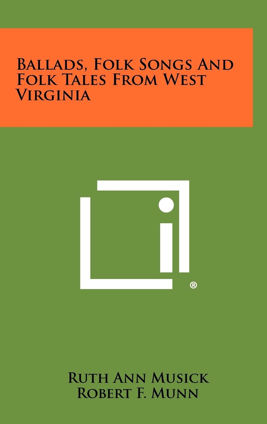 Ballads, Folk Songs And Folk Tales From West Virginia