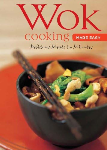 Wok Cooking Made Easy: Delicious Meals in Minutes (Learn To Cook Series) Kindle Edition