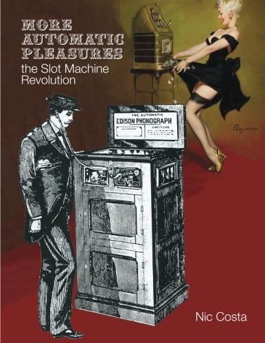More Automatic Pleasures - The Slot Machine Revolution