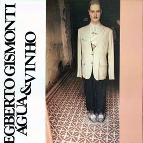 EGBERTO GISMONTI - Água & Vinho - Disque CD