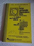 Internationale Äquivalenzliste mit Kurzdaten für Transistoren, HF-Transistoren, MOS/FET-Transistoren, Thyristoren, Dioden, Z-Dioden, LED´s, Mikroprozessoren, Quarze VGL – ½ International