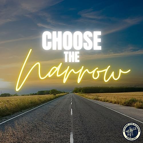 Choose the Narrow Podcast Por Choose the Narrow arte de portada