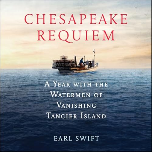 Chesapeake Requiem Audiolibro Por Earl Swift arte de portada
