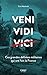 Veni, Vidi, ... Ces grandes défaites militaires qui ont fait la France - Aderhold, Carl
