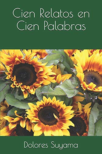 Cien Relatos de Cien Palabras (Spanish Edition)