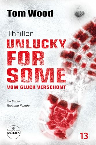 Bild: Unlucky for Some ? Vom Gl�ck verschont. Ein Fehler. Tausend Feinde.: Ein Victor-Thriller von Tom Wood f�r 9,99 EUR bei amazon.de