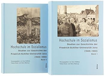 Hochschule Im Sozialismus: Studien Zur Friedrich-Schiller-Universitat Jena (1945-1990) (German Edition)
