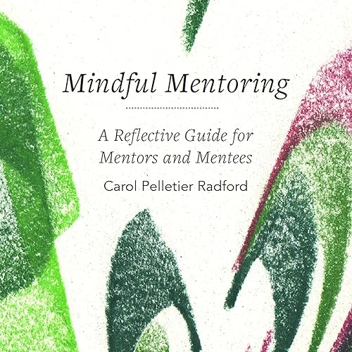 Mindful Mentoring with Carol Pelletier Radford copertina