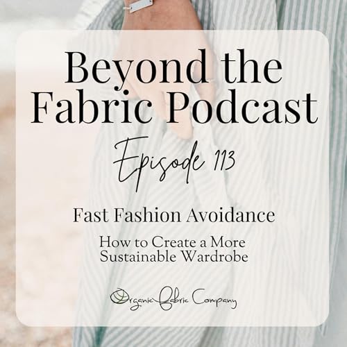 113: Fast Fashion & How to Create a More Sustainable Wardrobe