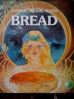 Farmer, Miller, Baker Bread Through the Ages B0030L1V8G Book Cover