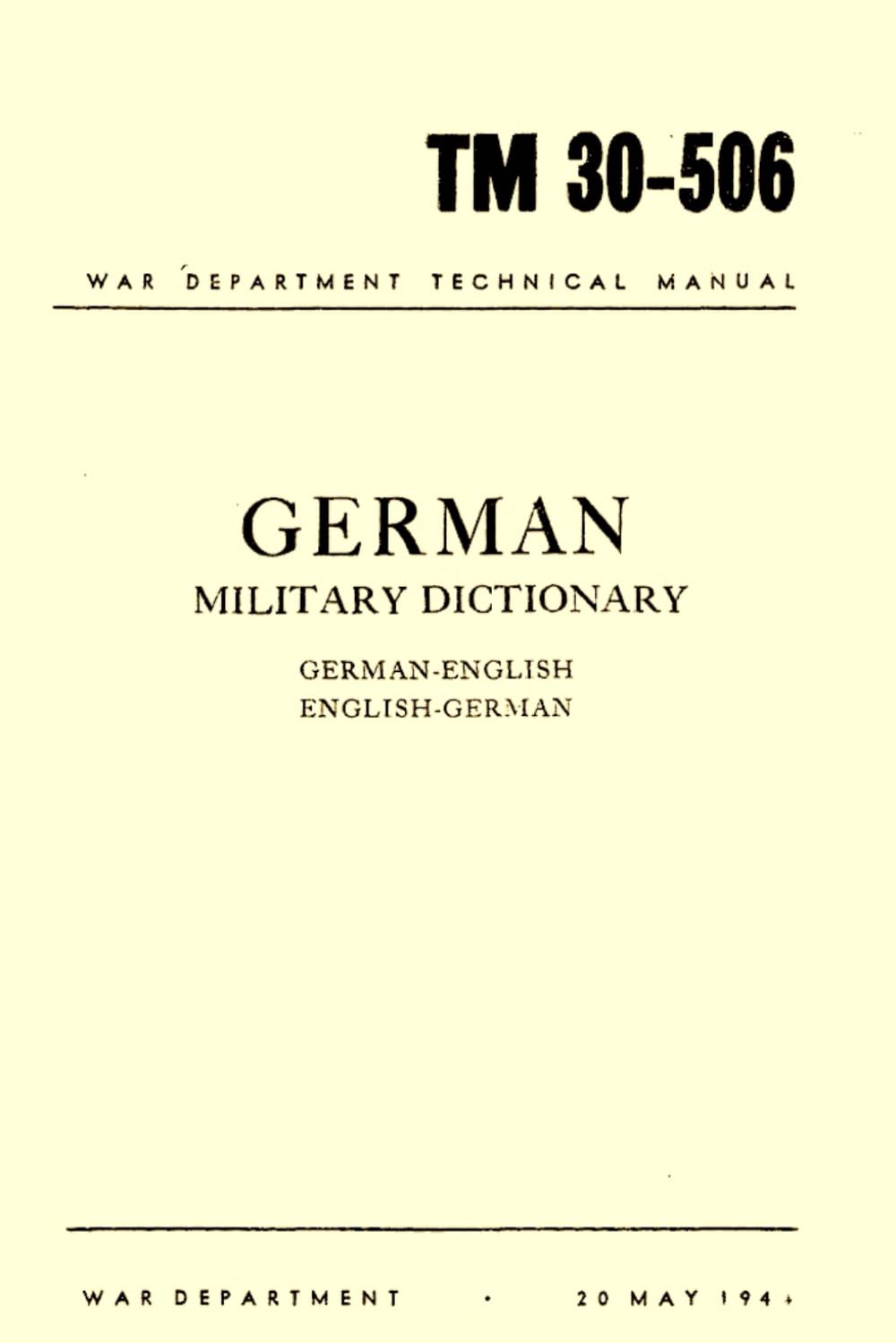 War Department Technical Manual German Military Dictionary: German-English English-German (20 MAY 1941)