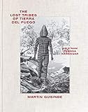 The Lost Tribes of Tierra del Fuego: Selk'nam, Yamana, Kaw&Atilde;&copy;sqar