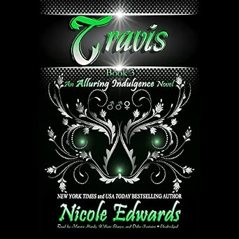 Travis (Alluring Indulgence series, Book 3): Nicole Edwards: 9781483023427: Amazon.com: Books