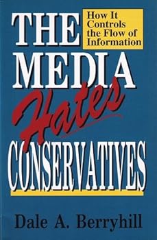 Paperback The Media Hates Conservatives: How It Controls the Flow of Information Book