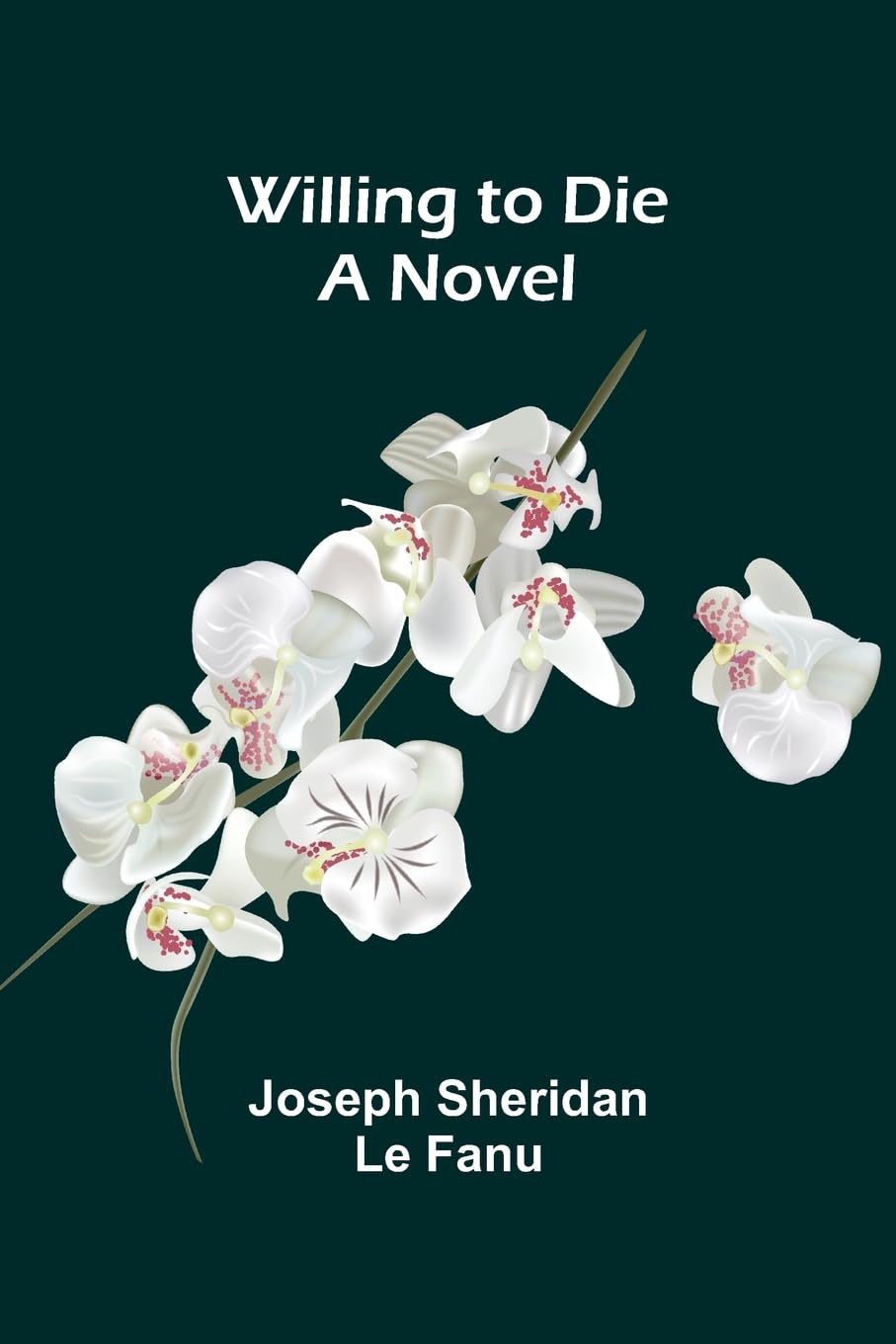 Willing to Die: A Novel