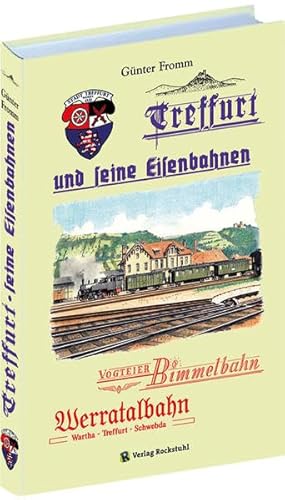 Treffurt und seine Eisenbahnen: Vogteier Bimmel /Hainich Bahn /Werrabahn von Wartha über Treffurt nach Schwebda /Bahnlinie Mühlhausen - Treffurt Treffurt und seine Eisenbahnen: Vogteier Bimmel /Hainich Bahn /Werrabahn von Wartha über Treffurt nach Schwebda /Bahnlinie Mühlhausen - Treffurt