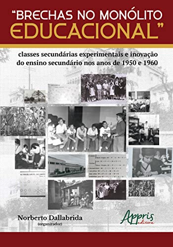 “Brechas no monólito educacional”: classes secundárias experimentais e inovação do ensino secundário nos anos de 1950 e 1960