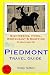 Piedmont Travel Guide: Sightseeing, Hotel, Restaurant & Shopping Highlights