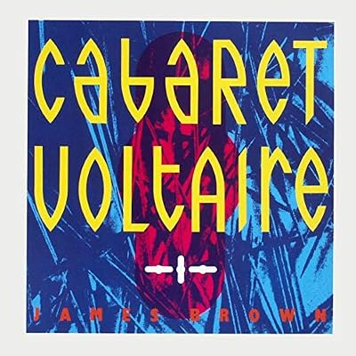 Cabaret Voltaire: James Brown