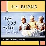 How God Makes Babies (Pure Foundations)